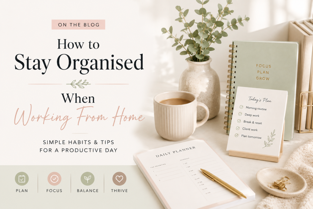 how to stay organised when working from home